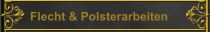 Flecht & Polsterarbeiten